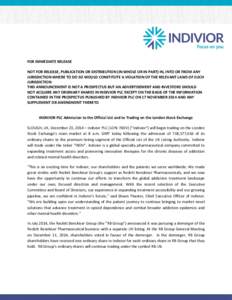 FOR IMMEDIATE RELEASE NOT FOR RELEASE, PUBLICATION OR DISTRIBUTION (IN WHOLE OR IN PART) IN, INTO OR FROM ANY JURISDICTION WHERE TO DO SO WOULD CONSTITUTE A VIOLATION OF THE RELEVANT LAWS OF SUCH JURISDICTION THIS ANNOUN