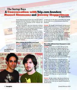 The Startup Boys A Conversation with Yelp.com founders Russel Simmons and Jeremy Stoppelman by Angela Balcita Russel Simmons was a 20-year-old computer science graduate from the University of Illinois when he was