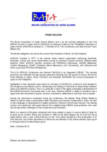 PRESS RELEASE  The Brunei Association of Japan Alumni (BAJA) sent a six (6) member delegation to the 21st ASEAN Council of Japan Alumni (ASCOJA) Conference hosted by the Philippines Federation of Japan Alumni (PHILFEJA) 