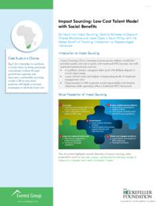 |1|  Impact Sourcing: Low Cost Talent Model with Social Benefits Six Years into Impact Sourcing, Deloitte Achieves Its Goals of Diverse Workforce and Lower Costs in South Africa, with the