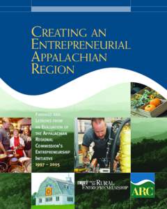 CREATING AN ENTREPRENEURIAL APPALACHIAN REGION FINDINGS AND LESSONS FROM