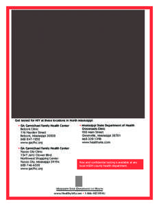 Get tested for HIV at these locations in North Mississippi: • GA Carmichael Family Health Center Belzoni Clinic 116 Hayden Street Belzoni, Mississippi[removed]1252