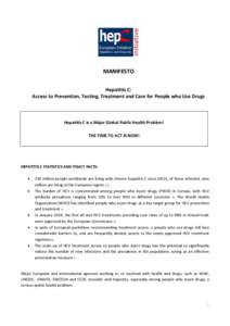 MANIFESTO Hepatitis C: Access to Prevention, Testing, Treatment and Care for People who Use Drugs Hepatitis C is a Major Global Public Health Problem! THE TIME TO ACT IS NOW!