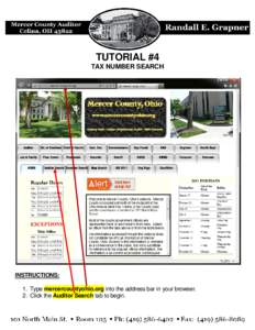 TUTORIAL #4 TAX NUMBER SEARCH INSTRUCTIONS: 1. Type mercercountyohio.org into the address bar in your browser. 2. Click the Auditor Search tab to begin.