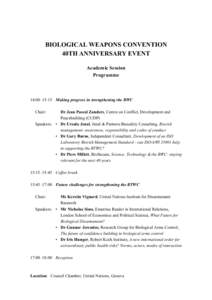 BIOLOGICAL WEAPONS CONVENTION 40TH ANNIVERSARY EVENT Academic Session Programme  14:00–15:15 Making progress in strengthening the BWC