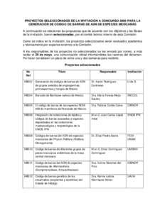 PROYECTOS SELECCIONADOS DE LA INVITACIÓN A CONCURSO 2009 PARA LA GENERACIÓN DE CÓDIGO DE BARRAS DE ADN DE ESPECIES MEXICANAS A continuación se relacionan las propuestas que de acuerdo con los Objetivos y las Bases de