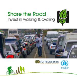 Share the Road  Invest in walking & cycling U NE P