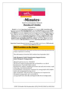 -MinutesYouth Accommodation Network  Thursday 23rd October In attendance: Allambi-Lisa Smith, Samaritans Youth Direct- Ave Chadwick; DHS- Centrelink youth Charmaine Furneaux, Newcastle High School- Amy King; HAS/FACS Mic