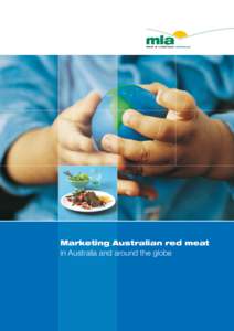 Marketing Australian red meat  in Australia and around the globe Building demand for red meat in Australia and around the world