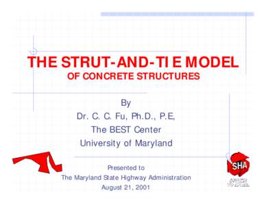 THE STRUT-AND-TIE MODEL OF CONCRETE STRUCTURES By Dr. C. C. Fu, Ph.D., P.E, The BEST Center University of Maryland