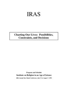 IRAS  Charting Our Lives: Possibilities, Constraints, and Decisions  Program and Schedule