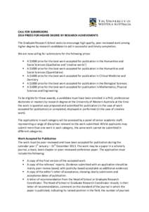 CALL FOR SUBMISSIONS 2014 PRIZES FOR HIGHER DEGREE BY RESEARCH ACHIEVEMENTS The Graduate Research School seeks to encourage high quality, peer-reviewed work among higher degree by research candidates to aid in successful