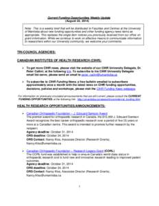Current Funding Opportunities Weekly Update (August 22, 2014) Note: This is a weekly brief that will be distributed to Faculties and Centres at the University of Manitoba about new funding opportunities and other funding