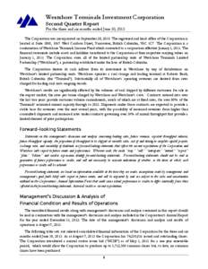 Westshore Terminals Investment Corporation Second Quarter Report For the three and six months ended June 30, 2013 The Corporation was incorporated on September 28, 2010. The registered and head office of the Corporation 