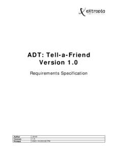 ADT: Tell-a-Friend Version 1.0 Requirements Specification Author Version