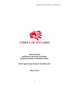 Bill S-8 Safe Drinking Water For First Nations Act  Chiefs of Ontario Submission to the House of Commons Standing Committee on Aboriginal Peoples Bill S-8: Safe Drinking Water for First Nations Act