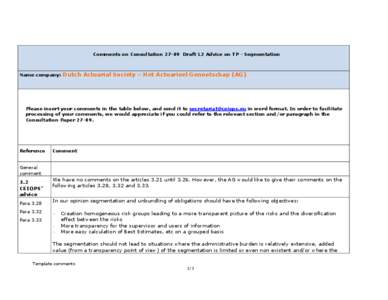 Comments on Consultation[removed]Draft L2 Advice on TP - Segmentation  Name company: Dutch Actuarial Society – Het Actuarieel Genootschap (AG)