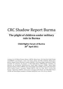 CRC Shadow Report Burma The plight of children under military rule in Burma Child Rights Forum of Burma 29th April 2011