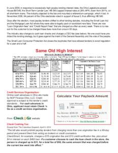 In June 2008, in response to excessively high payday lending interest rates, the Ohio Legislature passed House Bill 545, the Short Term Lender Law. HB 545 capped interest rates at 28% APR, down from 391%, on all short-te