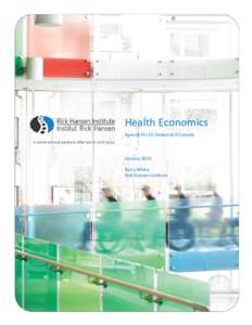 Health Economics Agenda for SCI Research in Canada January 2016 Barry White Rick Hansen Institute