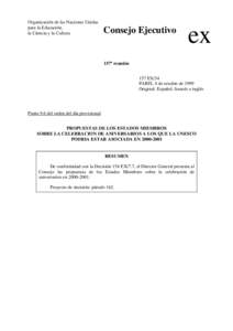 UNESCO. Executive Board; 157th; Propuestas de los Estados Miembros sobre la celebración de aniversarios a los que la UNESCO podría estar asociada en[removed]; 1999