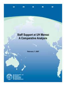 Staff Support at UH Manoa A Comparative Analysis February 7, 2007  Staff Support at UH Mānoa: A Comparative Analysis