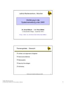 Leibniz-Rechenzentrum, München  Einführung in die Systemverwaltung unter UNIX  Dr. Ernst Bötsch / Dr. Petra Eilfeld