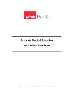 ____________________________________ Graduate Medical Education Institutional Handbook ____________________________________  Approved by the Graduate Medical Education Committee November 12, 2013