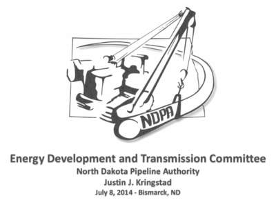 Energy Development and Transmission Committee North Dakota Pipeline Authority Justin J. Kringstad July 8, [removed]Bismarck, ND  Forecasting Williston Basin Oil Production, BOPD