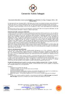 Consorzio Tutela Taleggio  Documento informativo ai sensi e per gli effetti di cui all’articolo 13, D.Lgs. 30 giugno 2003 n. 196 Privacy Policy In osservanza al D.Lgs. 30 giugno 2003 nTesto unico Privacy) e succ