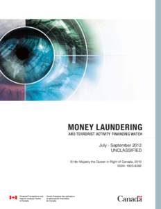 MONEY LAUNDERING AND TERRORIST ACTIVITY FINANCING WATCH July - September 2012 UNCLASSIFIED © Her Majesty the Queen in Right of Canada, 2013