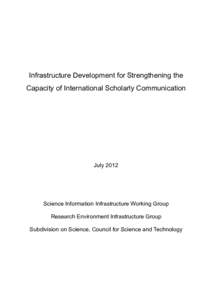 Infrastructure Development for Strengthening the Capacity of International Scholarly Communication July[removed]Science Information Infrastructure Working Group