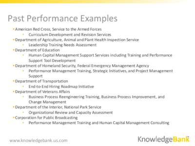 Past Performance Examples  American Red Cross, Service to the Armed Forces • Curriculum Development and Revision Services  Department of Agriculture, Animal and Plant Health Inspection Service • Leadership Trai