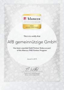 This is to certify that  AfB gemeinnützige GmbH Has been awarded Gold Partner Status as part of the Blancco ITAD Partner Program.