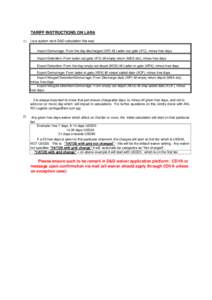 TARIFF INSTRUCTIONS ON LARA 1) Lara system work D&D calculation this way: Import Demurrage: From the day discharged (IDF) till Laden out gate (IFC), minus free days Import Detention: From laden out gate (IFC) till empty 