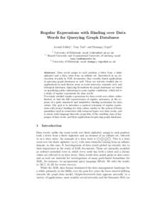 Regular Expressions with Binding over Data Words for Querying Graph Databases Leonid Libkin1 , Tony Tan2 , and Domagoj Vrgoˇc3 1  2