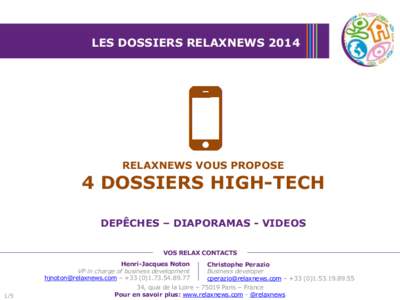 LES DOSSIERS RELAXNEWS[removed]RELAXNEWS VOUS PROPOSE 4 DOSSIERS HIGH-TECH DEPÊCHES – DIAPORAMAS - VIDEOS