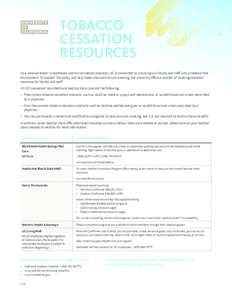 TOBACCO CESSATION RESOURCES As a national leader in healthcare and environmental practices, UC is committed to providing our faculty and staff with a tobacco-free environment. To support this policy and help those who wa
