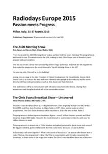 Radiodays Europe 2015 Passion meets Progress Milan, Italy, 15-17 March 2015 Preliminary Programme: 30 announced sessions (of a total 50)  The Z100 Morning Show