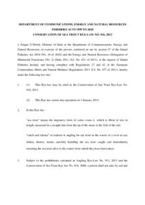 DEPARTMENT OF COMMUNICATIONS, ENERGY AND NATURAL RESOURCES FISHERIES ACTS 1959 TO 2010 CONSERVATION OF SEA TROUT BYE-LAW NO. 916, 2013 I, Fergus O’Dowd, Minister of State at the Department of Communications, Energy and