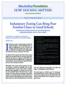 POLICY R ESE A RCH BR IEF  Inclusionary Zoning Can Bring Poor Families Closer to Good Schools Inclusionary zoning can break up concentrated poverty and position families closer to better schools.
