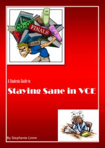 Staying Sane in VCE  By Stephanie Limm 2