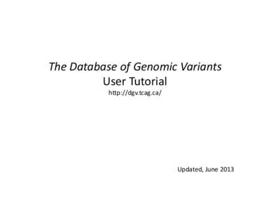 Genetic mapping / Genome browser / Human genome / Copy-number variation / Comparative genomic hybridization / Structural variation / Genome / UCSC Genome Browser / Genetics / Biology / Genomics