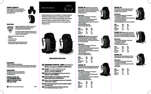 Osprey AddOns™  Customize and protect your pack with Osprey’s full line of AddOns.™ For the full lineup, please visit your local Osprey retailer or visit our web site www.ospreypacks.com.