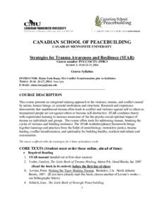 CANADIAN SCHOOL OF PEACEBUILDING CANADIAN MENNONITE UNIVERSITY Strategies for Trauma Awareness and Resilience (STAR) Course number PSYC/OCTS[removed]SESSION I: JUNE 23-27, 2014