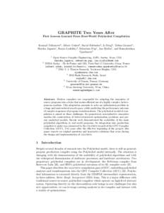 GRAPHITE Two Years After First Lessons Learned From Real-World Polyhedral Compilation Konrad Trifunovic2 , Albert Cohen2 , David Edelsohn3 , Li Feng6 , Tobias Grosser5 , Harsha Jagasia1 , Razya Ladelsky4 , Sebastian Pop1
