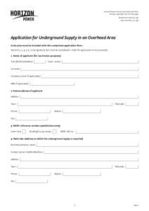 Horizon Power Connections Administration PO Box 1066, BENTLEY DC WA, 6983 Residential[removed]Business[removed]Application for Underground Supply in an Overhead Area