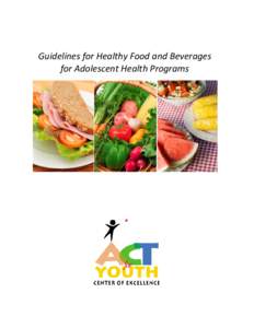 Guidelines for Healthy Food and Beverages for Adolescent Health Programs - ACT for Youth Center of Excellence