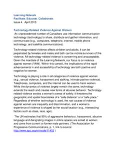 Learning Network Facilitate. Educate. Collaborate. Issue 4. April 2013 Technology-Related Violence Against Women An unprecedented number of Canadians use information communication technology (technology) to share, distri