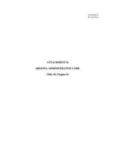 Attachment K Revision No.0 ATTACHMENT K ARIZONA ADMINISTRATIVE CODE (Title 18, Chapter 8)